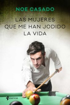 las mujeres que me han jodido la vida (ebook)-noe casado-9788408238362