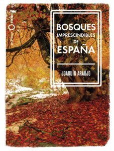bosques imprescindibles de españa (ebook)-joaquin araujo-9788408242062