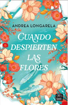 cuando despierten las flores (ebook)-andrea longarela-9788408302162