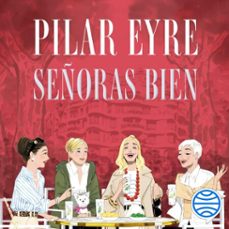 señoras bien (audiolibro)-pilar eyre-9788408303862