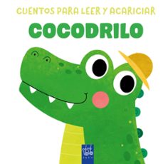 cuentos para leer y acariciar. cocodrilo-9788408312062