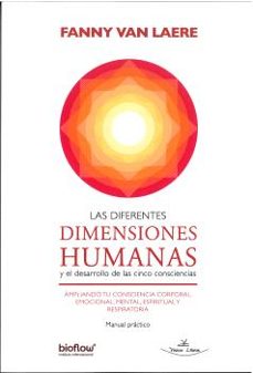 las diferentes dimensiones humanas y el desarrollo de las cinco c onsciencias-9788410039162