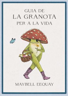 guia de la granota per a la vida-maybell eequay-9788410121362