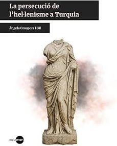 la persecucio de lhel·lenisme a turquia-angela graupera-9788410170162