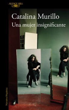 una mujer insignificante-catalina murillo-9788410299962