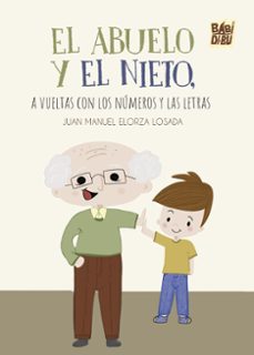 el abuelo y el nieto, a vueltas con los numeros y las letras-9788410329362