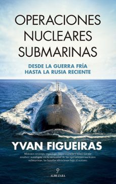 operaciones nucleares submarinas-yvan figueiras-9788410524262