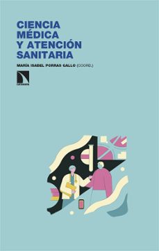 ciencia medica y atencion sanitaria-maria isabel porras gallo-9788410672062