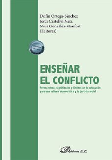 enseñar el conflicto. perspectivas, significados y limites en la educacion para una cultura democratica y la justicia social-9788410701762