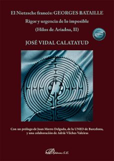 el nietzsche frances: georges bataille rigor y urgencia de lo imposible. hilos de ariadna, ii (ebook)-josé vidal calatayud-9788410707962