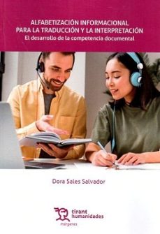 alfabetizacion informacional para la traduccion y la interpretaci on. el desarrollo de la competencia documental-dora sales salvador-9788410814462