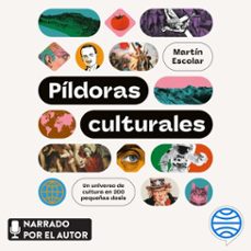 pildoras culturales (audiolibro)-martin escolar-9788411003162
