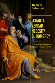 ¿cuanta verdad necesita el hombre? (ebook)-rudiger safranski-9788411073462