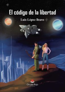 el codigo de la libertad-luis lopez bravo-9788411118262