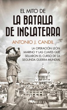 el mito de la batalla de inglaterra-antonio j. candil-9788411314862