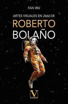 artes visuales en 2666 de roberto bolaño-fan wu-9788411367462