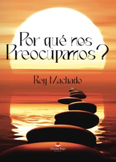 por que nos preocupamos? (ebook)-rey machado-9788411898362