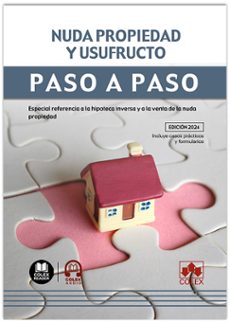 nuda propiedad y usufructo. paso a paso. especial referencia a la hipoteca inversa y a la venta de la nuda propiedad-9788411946162