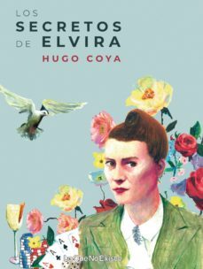los secretos de elvira: eran tiempos convulsos...-hugo coya-9788412025262