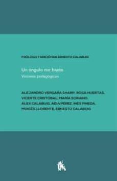 un angulo me basta: visiones pedagogicas-9788412291162