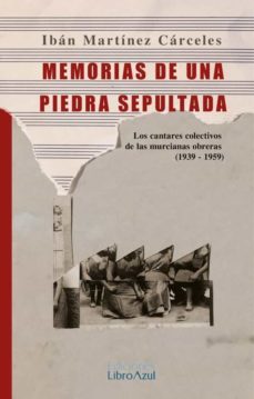 memorias de una piedra sepultada-iban martinez carceles-9788412390162