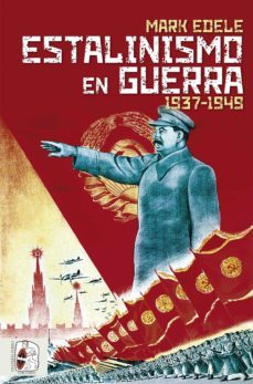 estalinismo en guerra 1937 1949 (ebook)-mark edele-9788412483062