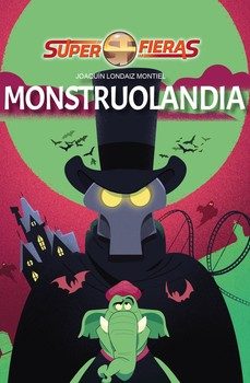 monstruolandia. superfieras-joaquin londaiz montiel-9788412541762