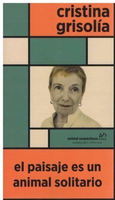el paisaje es un animal solitario-cristina grisolia-9788412589962