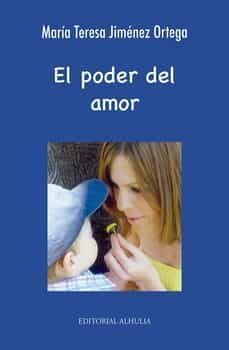 el poder del amor-maria teresa jimenez ortega-9788412611762
