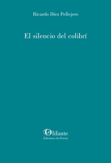 el silencio del colibri-ricardo diez pellejero-9788412691962