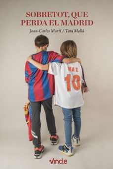 sobretot, que perda el madrid-joan carles marti-toni molla-9788412772562
