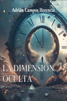la dimensión oculta-adrian campos herencia-9788412828962