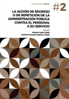 la accion de regreso o de repeticion de la administracion publica contra el personal a su servicio-alfredo galan galan-9788412885262