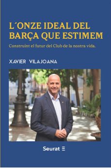 l'onze ideal del barça que estimem-xavier vilajoana-9788412897562