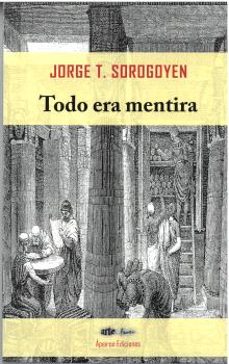 todo era mentira-jorge torres sorogoyen-9788412900262