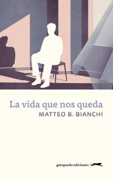 la vida que nos queda (ebook)-matteo b. bianchi-9788412912562