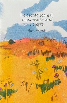 he escrito sobre ti, ahora vivirás para siempre-theo malorde-9788412922462