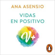 vidas en positivo-dra. ana asensio-9788413144962
