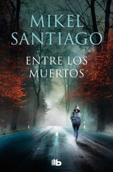 entre los muertos (trilogia de illumbe 3)-mikel santiago-9788413146362