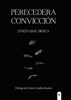 perecedera conviccion (ebook)-efren grau biosca-9788413314662