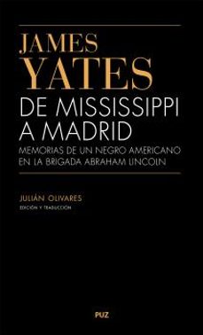 james yates. de mississippi a madrid. memorias de un negro americ ano en la brigada abraham lincoln-9788413406862