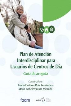 plan de atencion interdisciplinar para usuarios de centros de dia . guia de acogida-9788413514062