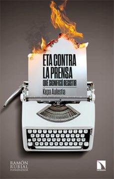 eta contra la prensa: que significo resistir-9788413525662