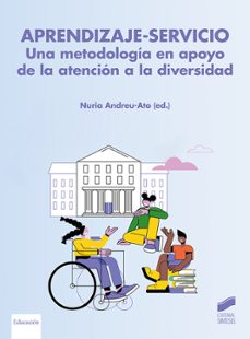 aprendizaje-servicio. una metodologia en apoyo de la atencion a l a diversidad-nuria andreu ato-9788413574462