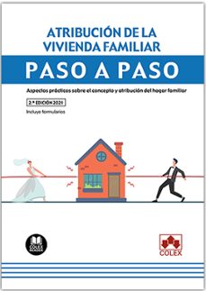 atribución de la vivienda familiar. paso a paso 2021. aspectos prácticos sobre el concepto y atribución del hogar familiar.-tania folgueral gutierrez-9788413593562