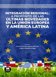 integración regional: a propósito de las últimas novedades en la unión europea y américa latina-carlos francisco molina del pozo-9788413599762