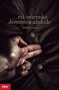 ...eta infernuko demonioa adiskide-iñaki irisarri pellejero-9788413600062