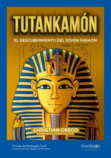 tutankamon: el descubrimiento del joven faraon-christian greco-9788413611662
