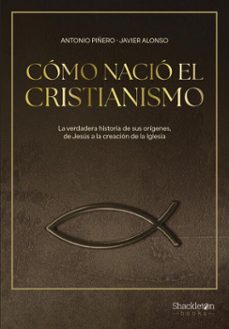 como nacio el cristianismo (ebook)-javier alonso-antonio piñero-9788413617862
