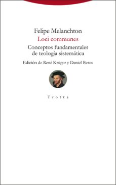 loci communes: conceptos fundamentales de teologia sistematica-felipe melanchton-9788413640662